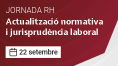 Actualitació normativai jurisprudencial laboral retorn jornada RH