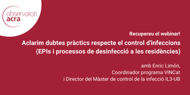 Recupereu webinar "Aclarim dubtes pràctics respecte el control d'infeccions (EPIs i processos de desinfecció a les residències)